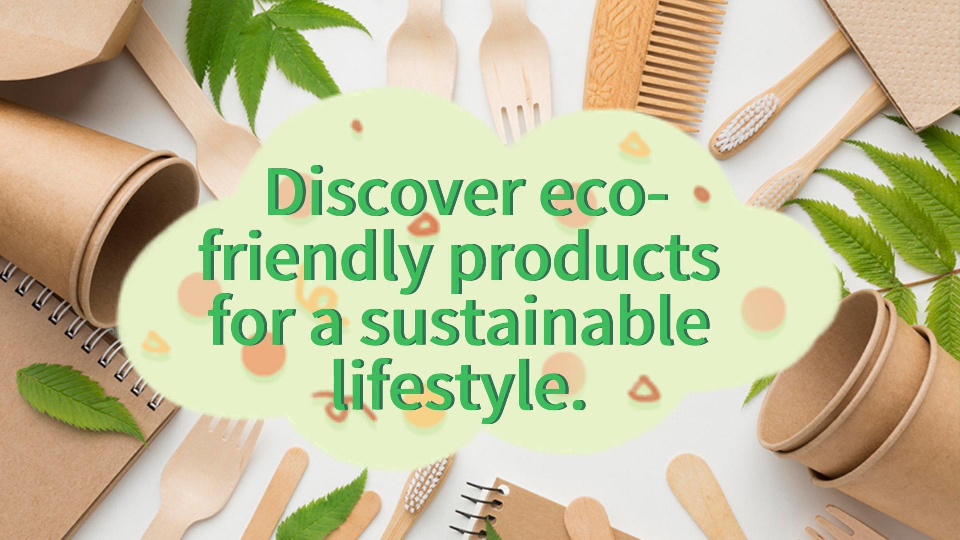 eco-friendly products for a sustainable lifestyle