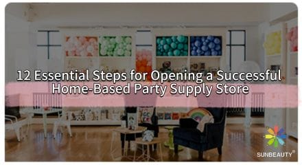 Essential Steps for Opening a Successful Home-Based Party Supply Store