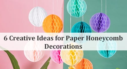 6 Creative Ideas for Paper Honeycomb Decorations