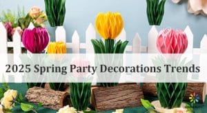 Spring Party Decorations Trends for 2025