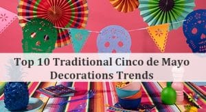 Top 10 Traditional Cinco de Mayo Decorations Trends