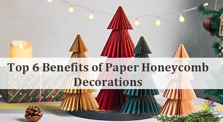 Top 6 Benefits of Paper Honeycomb Decorations