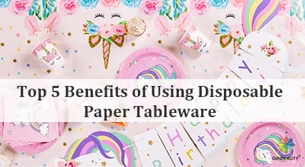 Top 5 Benefits of Using Disposable Paper Tableware