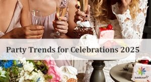 Party Trends for Celebrations and Occasions 2025