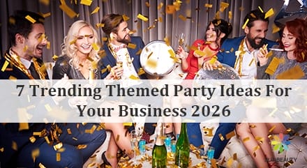 7 Trending Themed Party Ideas For Your Business 2026