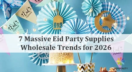 7 Massive Eid Party Supplies Wholesale Trends for 2026